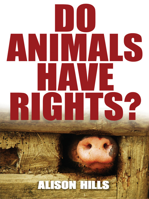 Title details for Do Animals Have Rights? by Alison Hills - Available